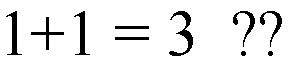 1+1 = 3 ??